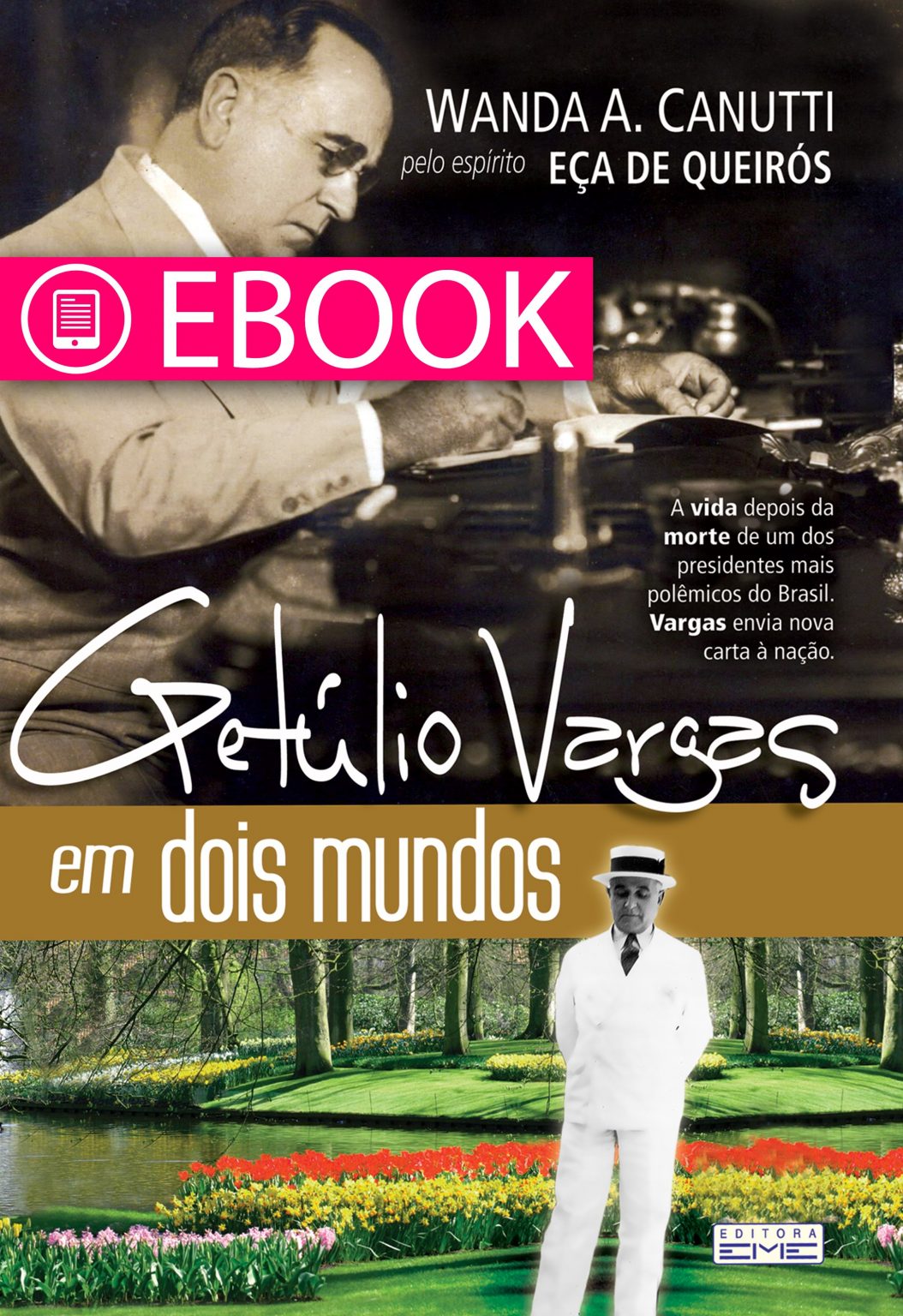 E BOOK Getúlio Vargas em dois mundos Editora EME